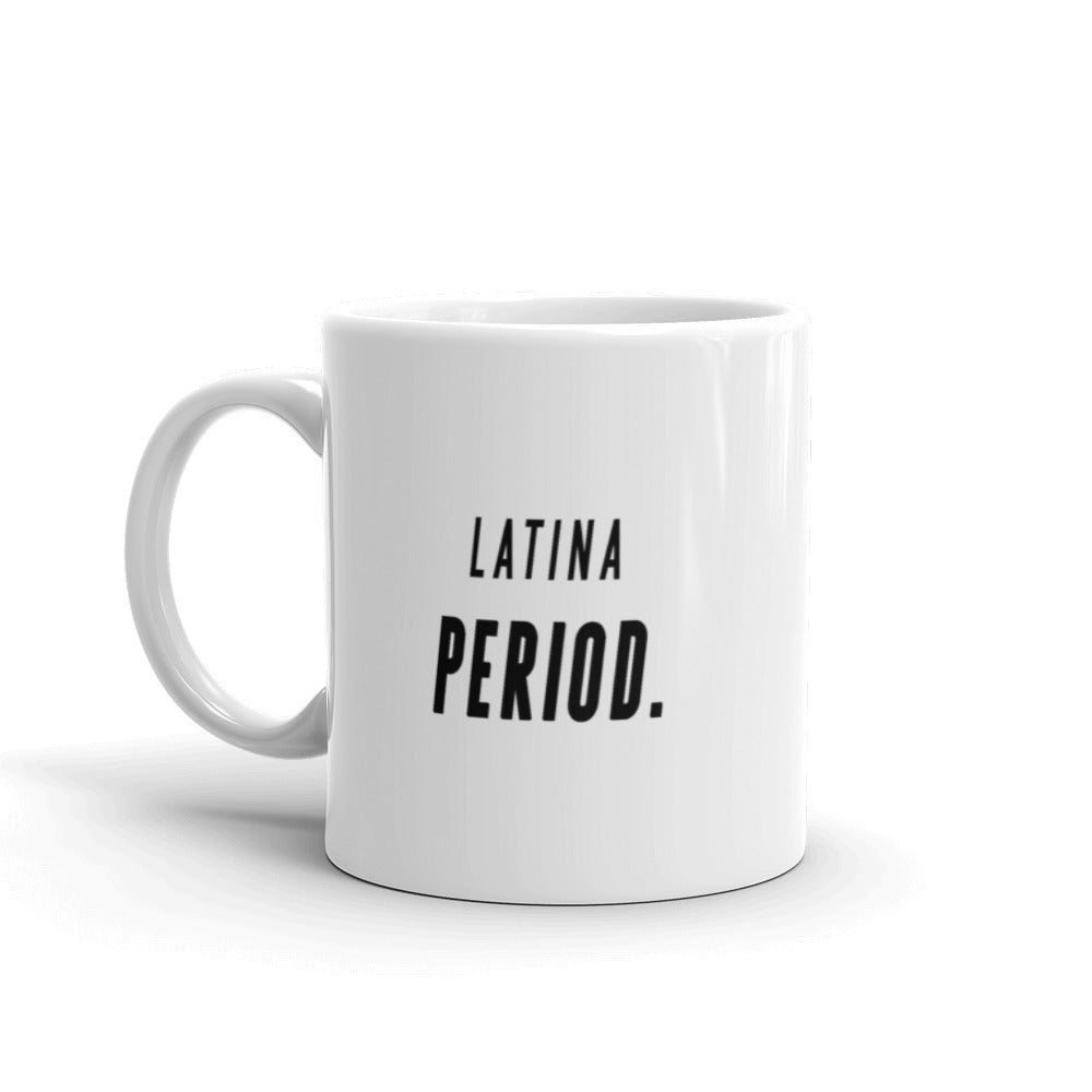 Latina. Period. Mug